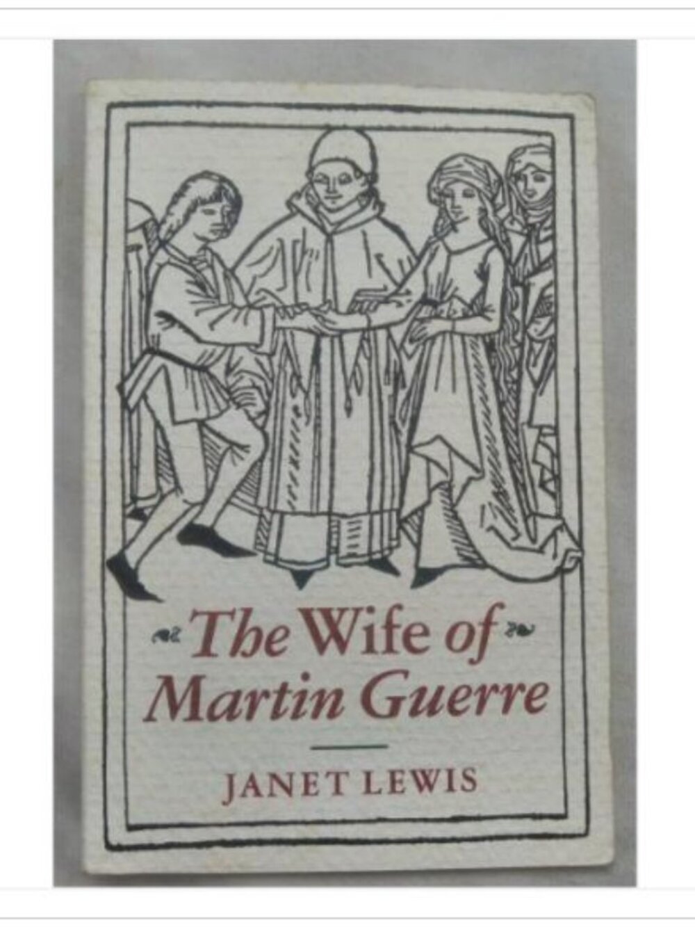 The Wife of Martin Guerre: A Historical Novel of Identity and 1st 1980 PB